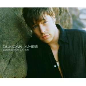  Sooner Later: Duncan James: Music