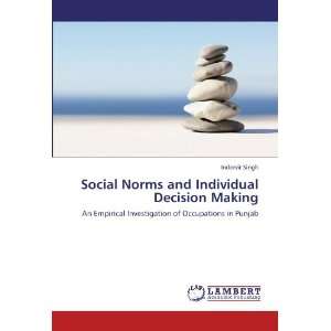  Social Norms and Individual Decision Making An Empirical 