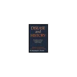  History. the Influence of Disease in Shaping the Great Events of