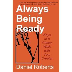  Always Being Ready (9781934769256): Daniel Roberts: Books