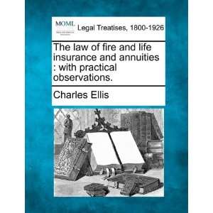 The law of fire and life insurance and annuities with 