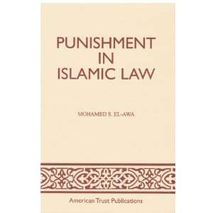   : Punishment in Islamic Law (9780892591428): Mohamed S. El Awa: Books