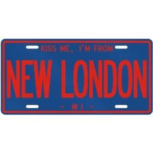  NEW  KISS ME , I AM FROM NEW LONDON  WISCONSINLICENSE 