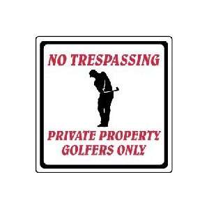 12 x 12 No Trespassing, Private Property Golfers Only Information 