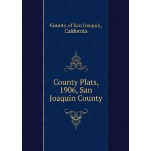 com County Plats, 1906, San Joaquin County California County of San 