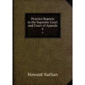   in the Supreme Court and Court of Appeals. 6 Howard Nathan Books