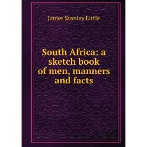   sketch book of men, manners and facts James Stanley Little Books