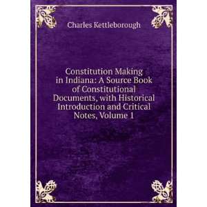  Making in Indiana A Source Book of Constitutional Documents 
