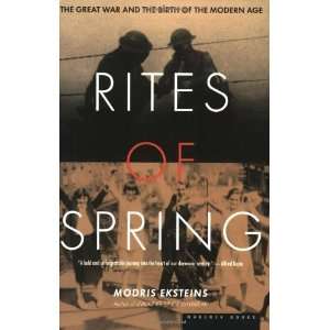  Rites of Spring  The Great War and the Birth of the 