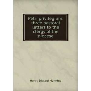Petri privilegium three pastoral letters to the clergy of the diocese