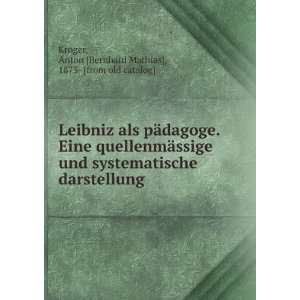 Leibniz als pÃ¤dagoge. Eine quellenmÃ¤ssige und systematische 