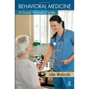  Behavioral Medicine A Social Workers Guide 1st Edition 