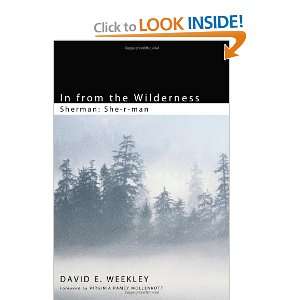   In from the Wilderness She r man [Paperback] David E. Weekley Books