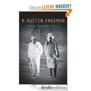 From A Surgeons Diary R. Austin Freeman  Kindle Store