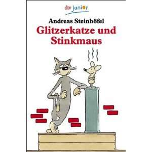 Glitzerkatze und Stinkmaus  Andreas Steinhöfel Bücher