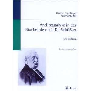 Antlitzanalyse in der Biochemie nach Dr. Schüßler. Der Bildatlas 