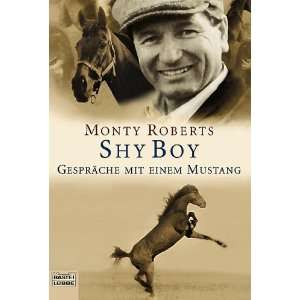 Shy Boy Gespräche mit einem Mustang  Monty Roberts 