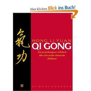 Qi Gong Ein praxisbezogenes Lehrbuch über eine uralte chinesische 