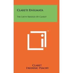 Clareti Enigmata: The Latin Riddles Of Claret