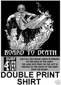 SURFBOARD BOARD TO DEATH SURF SKELETON SURFER T SHIRT D  