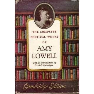 Complete Poetical Works of Amy Lowell by Amy Lowell (Jun 1955)