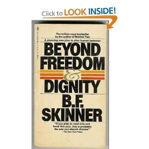    Beyond Freedom & Dignity (9780553101386): B.F. Skinner: Books
