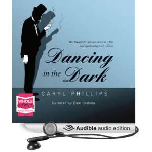   the Dark (Audible Audio Edition) Caryl Phillips, Dion Graham Books