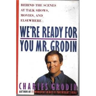 Were Ready for You, Mr. Grodin by Charles Grodin (Oct 1, 1994)