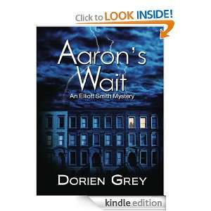 Aarons Wait (An Elliott Smith and John Mystery) Dorien Grey  