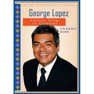 George Lopez Latino King of Comedy (Latino Biography Library)