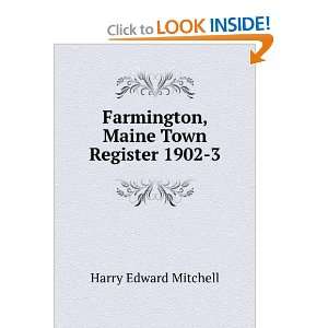   Farmington, Maine Town Register 1902 3 Harry Edward Mitchell Books