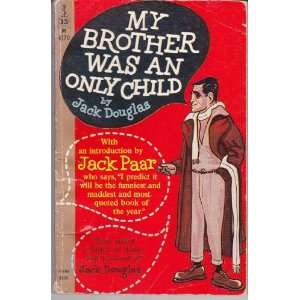    My Brother Was an Only Child Jack Douglas, Jack Paar Books
