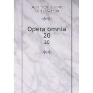  Opera omnia. 20 John, ca. 1266 1308 Duns Scotus Books