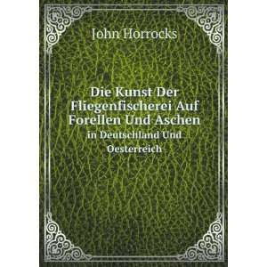   Und Aschen. in Deutschland Und Oesterreich John Horrocks Books