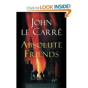  Absolute Friends (9780316000642) John Le Carre Books