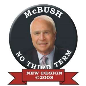  Mcbush   John Mccain   Barack Obama Political Button   No 