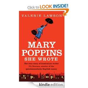 Mary Poppins She Wrote The true story of Australian writer PL Travers 