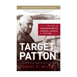   General George S. Patton [Paperback] Robert K. Wilcox (Author) Books