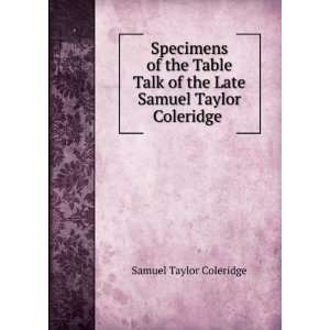   of the Late Samuel Taylor Coleridge . Samuel Taylor Coleridge Books