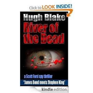 River Of The Dead A Scott Ford Spy Thriller Hugh Blake  