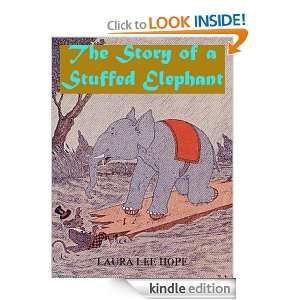 The Story of a Stuffed Elephant (The Original Classic Edition) Laura 